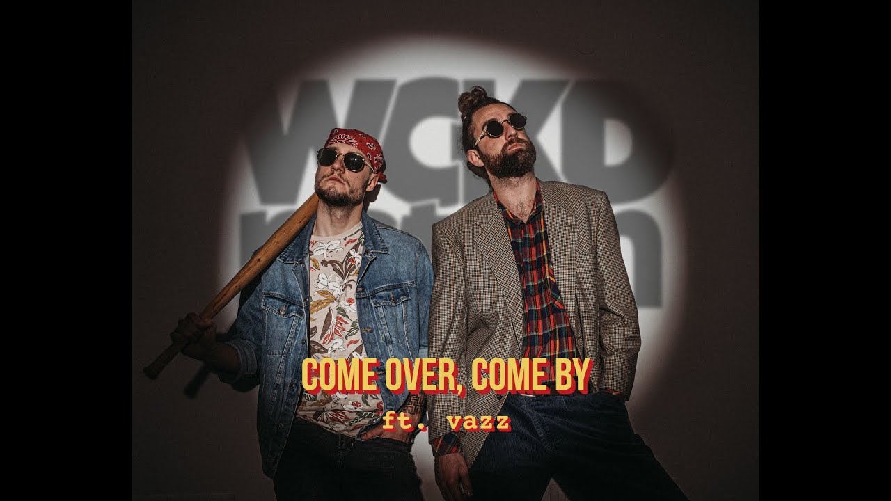 Wckd Nation - COME OVER, COME BY feat. Vazz (Official Video)
