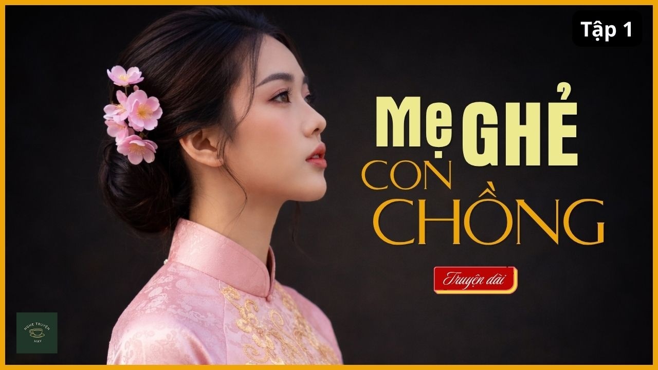 [CỰC HAY] CON CHỒNG | Truyện Đời Thực V&ocirc; C&ugrave;ng &Yacute; Nghĩa | Nghe Truyện Hay