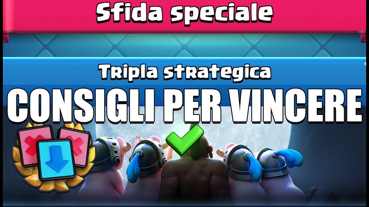 Sfida Tripla Strategica - COME VINCERE - Clash Royale ITA