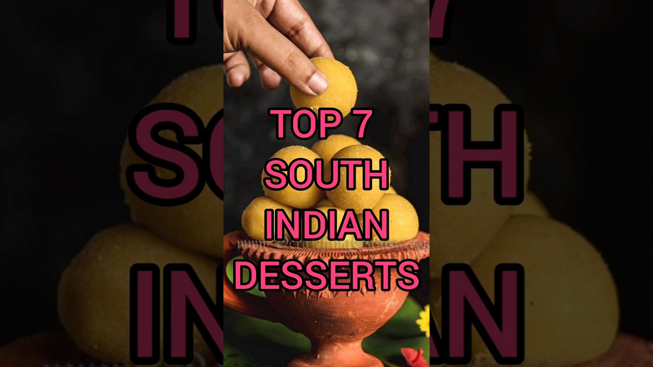 Top 7 South Indian Desserts #dessert #southindian #sweet #shorts #youtubeshorts #viralshorts #trend