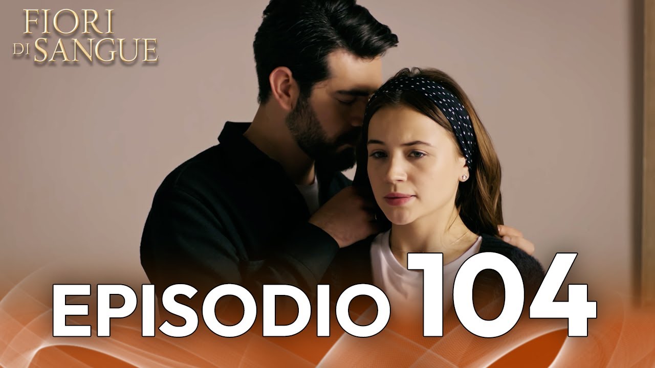 Fiore Di Sangue Episodio 104 | Sottotitolato in italiano | Kan Cicekleri