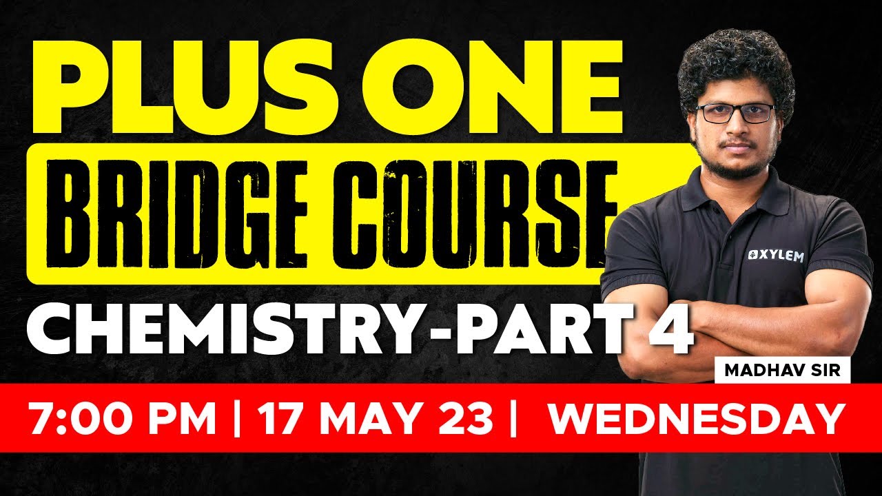 Plus One Bridge Course Chemistry / Part 4 | Xylem CBSE 11 & 12