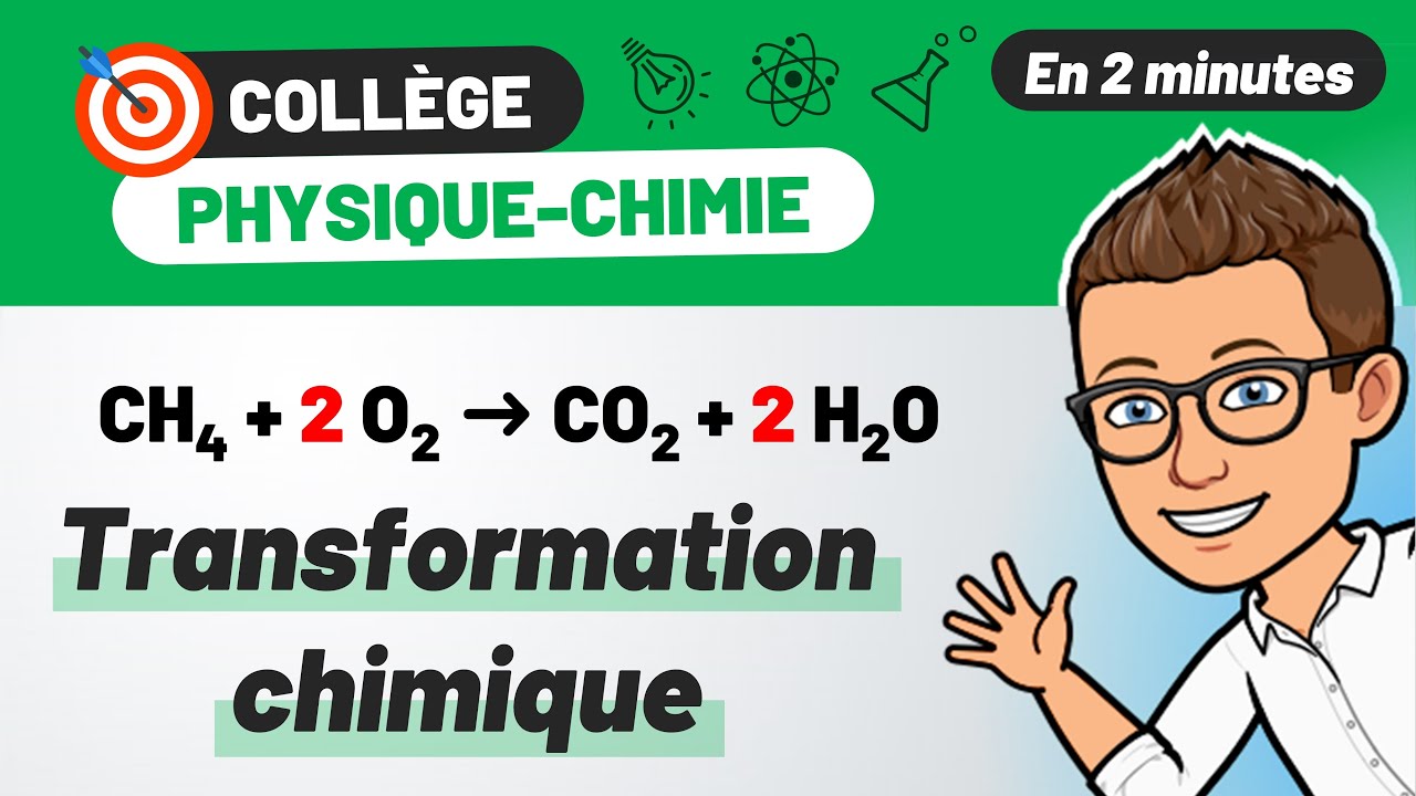 Transformation chimique 🎯 PHYSIQUE CHIMIE COLL&Egrave;GE | 4e (r&eacute;vision BREVET)