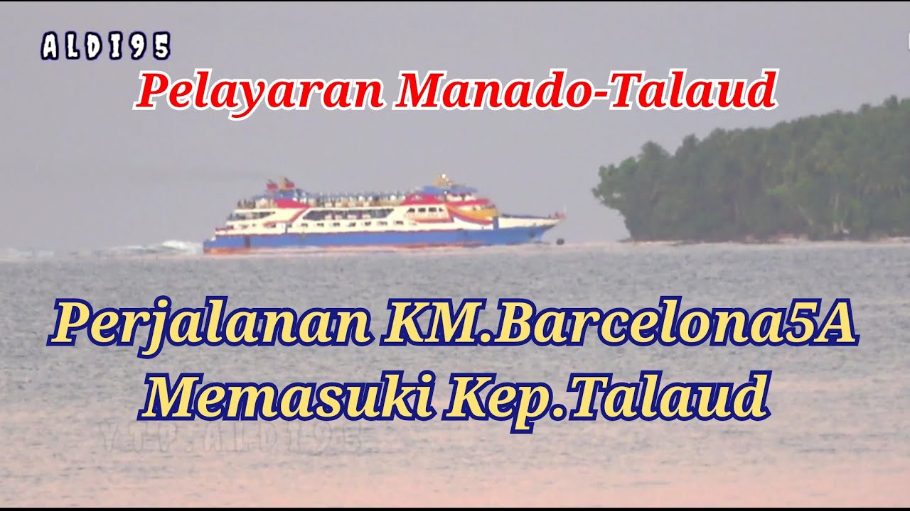 Tibanya KM.BarcelonaVA Di Selat Kabaruan Kep.Talaud, Pelayaran Manado-Talaud