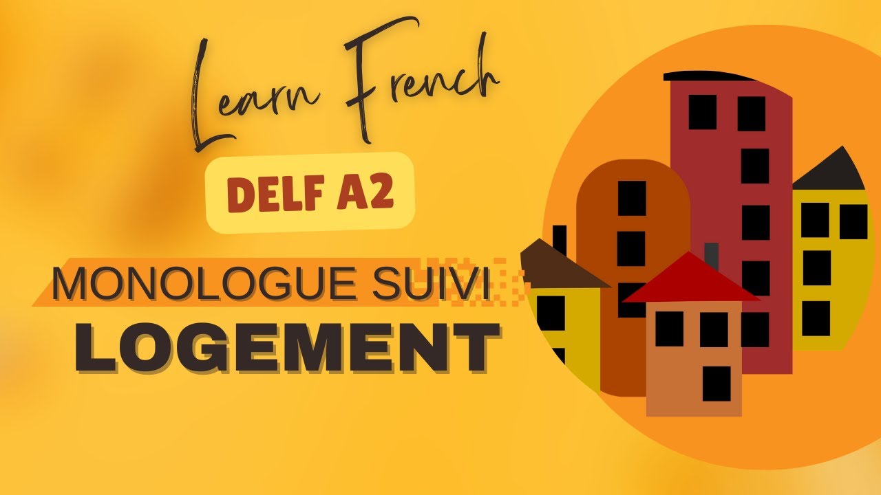 Le Logement | Production Orale | Monologue Suivi | Speaking Exam Test Practice - DELF A2