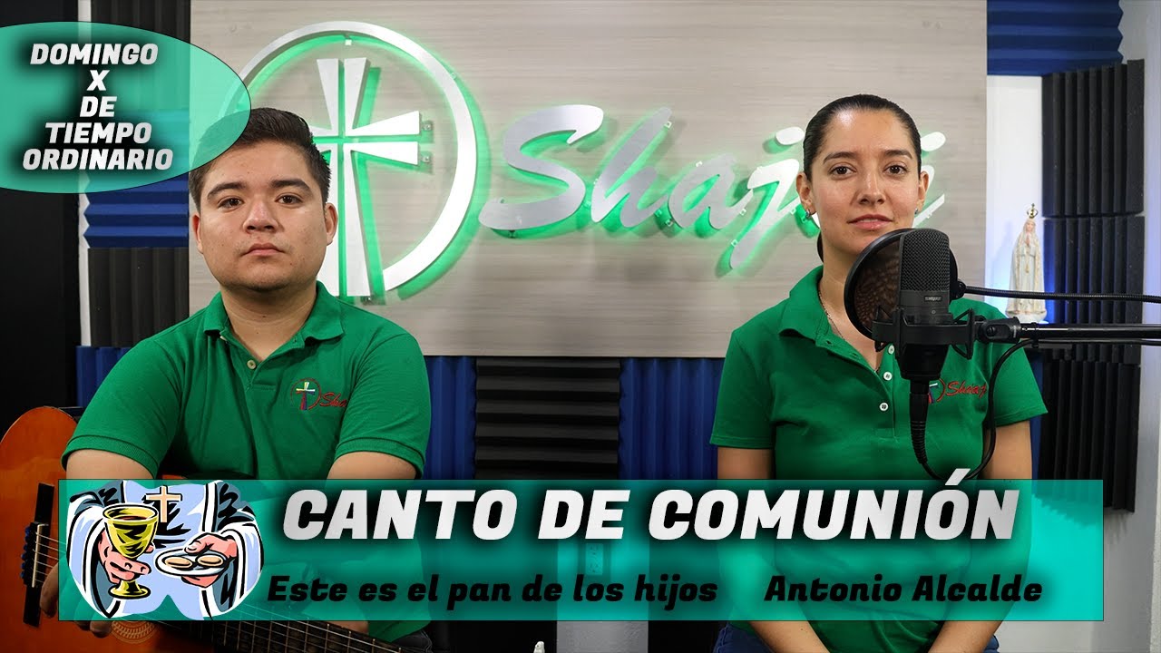 Canto De Comunión Para X Domingo Ordinario Ciclo A - Este Es El Pan De Los Hijos | Shajaj