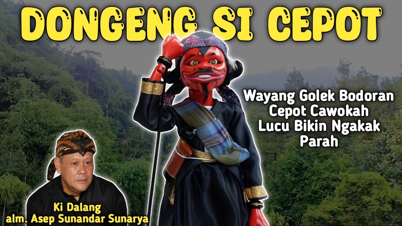 Dongeng Si Cepot ‼️ Wayang Golek Full Bodoran Cepot Cawokah Lucu Bikin Ngakak Parah