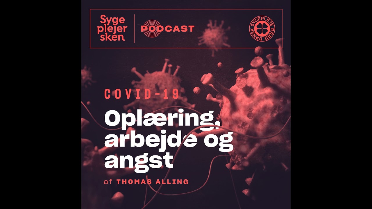 Covid-19: Opl&aelig;ring, arbejde og angst