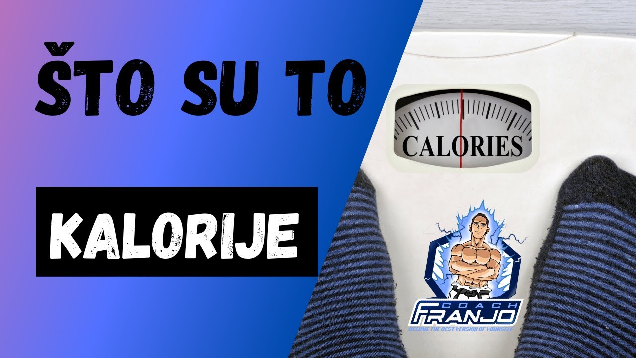 &Scaron;TO SU TO KALORIJE?