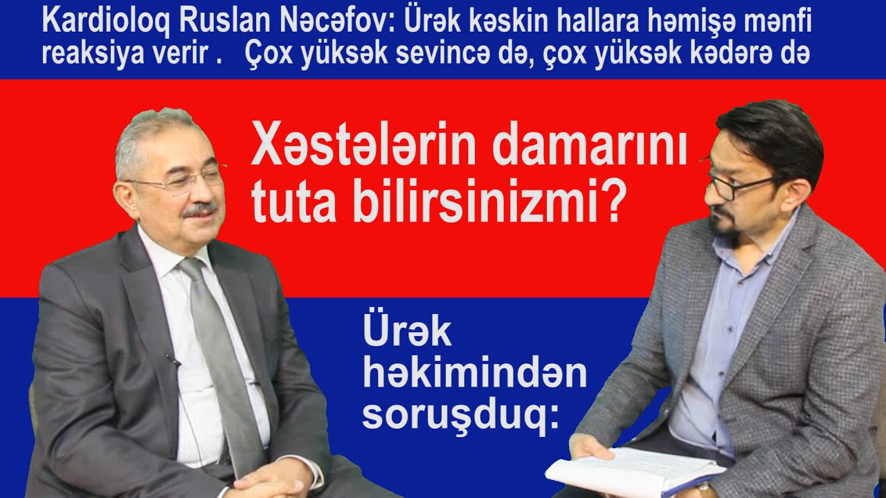 KARDİOLOQ RUSLAN NƏCƏFOV: KLİNİK ÖLÜM KEÇİRƏN XƏSTƏLƏR GERİ QAYIDANDA BİZƏ BUNLARI DANIŞIRDI.......