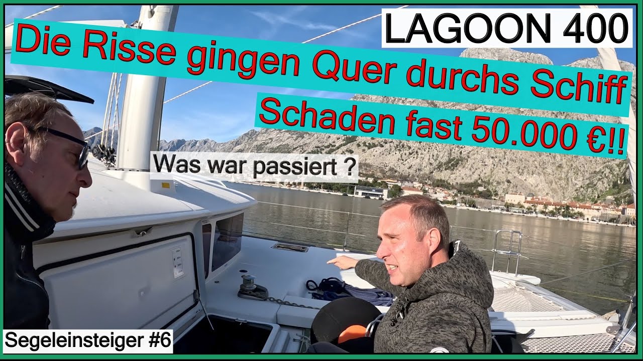 Segeleinsteiger #6, Ein Schaden von fast 50.000 € an einem Katamaran Lagoon 400!