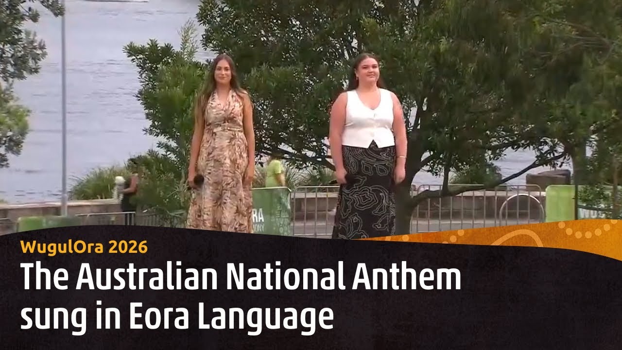 Australian National Anthem sung in Eora | WugulOra 2026 | NITV