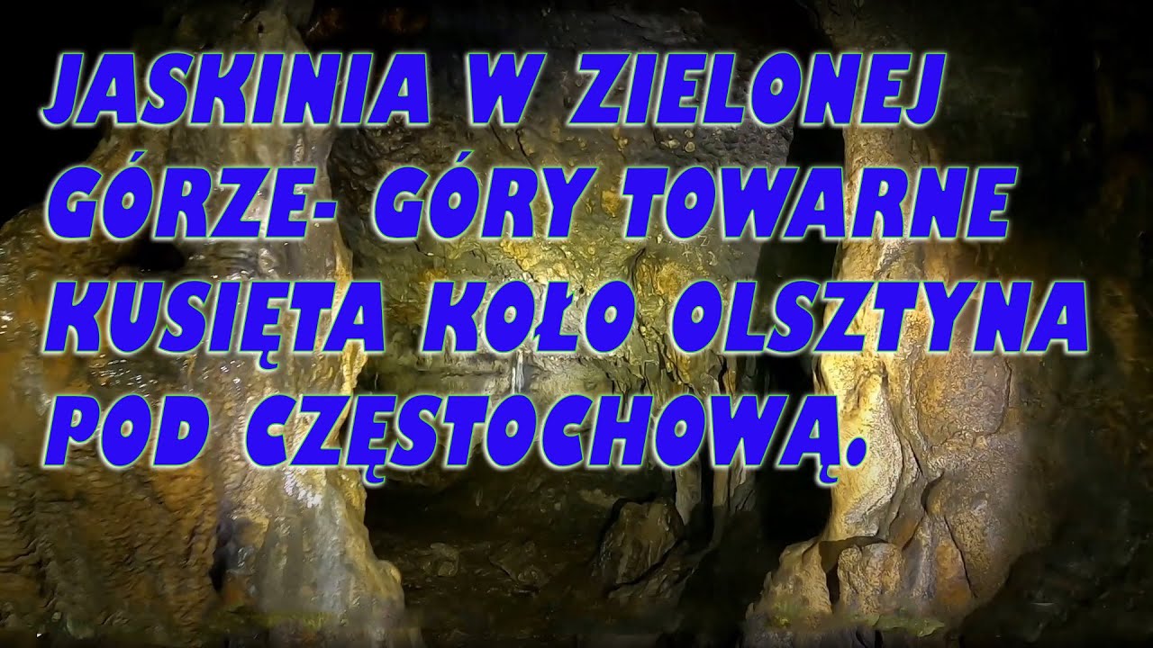 Jaskinia w Zielonej Górze- Góry Towarne Kusięta koło Olsztyna pod Częstochową.