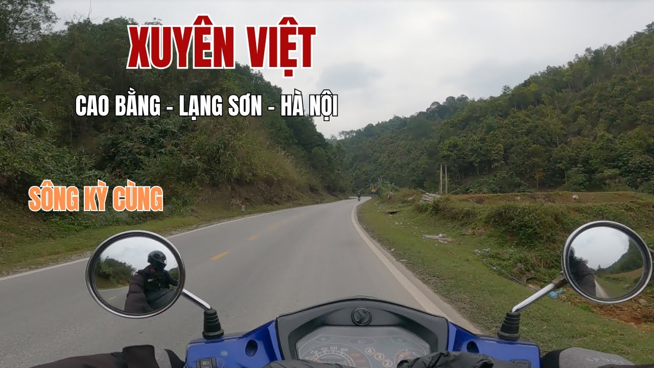 #n14  Xuyên Việt chặng về trải nghiệm cung đường Cao Bằng - Lạng Sơn - Hà Nội.