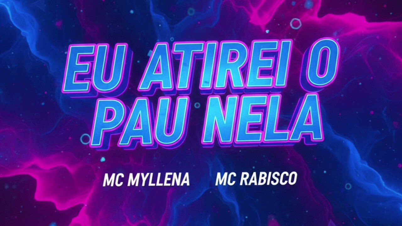 Eu atirei o pau nela mc myllena,  mc rabisco