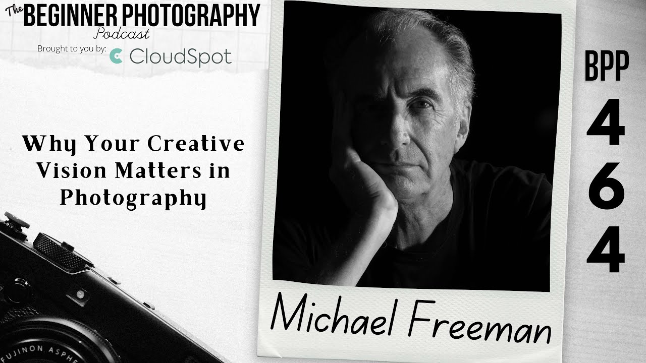 Why Your Creative Vision Matters in Photography with Michael Freeman