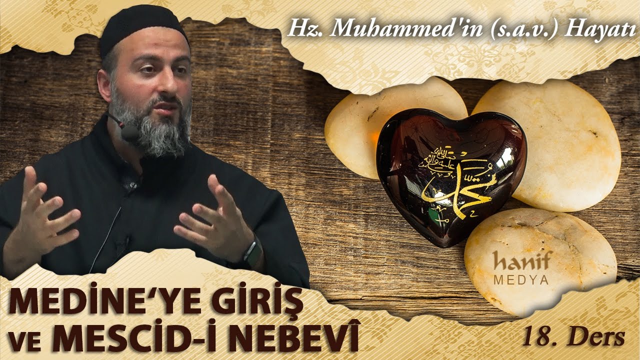 [18] Medine'ye Giriş ve Mescid-i Nebevî - Muharrem Çakır┇Siyer Dersleri