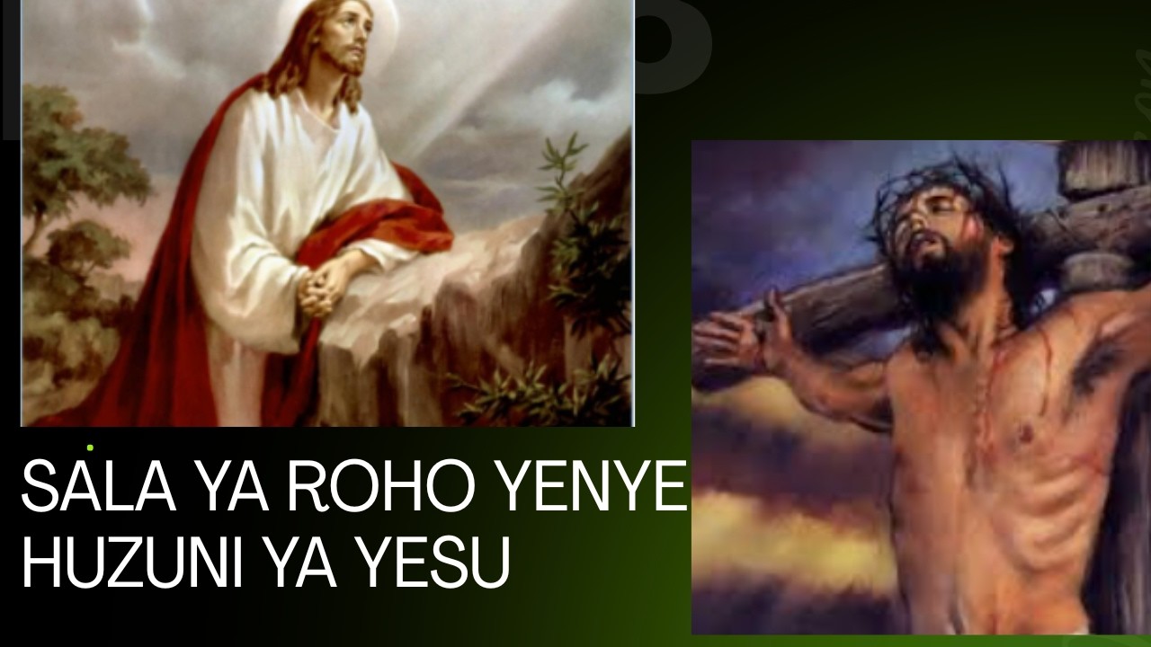 Sala kwa Roho yenye Huzuni ya Yesu | Mateso ya Yesu Kristo |  Prayer to the Sorrowful Soul of Jesus