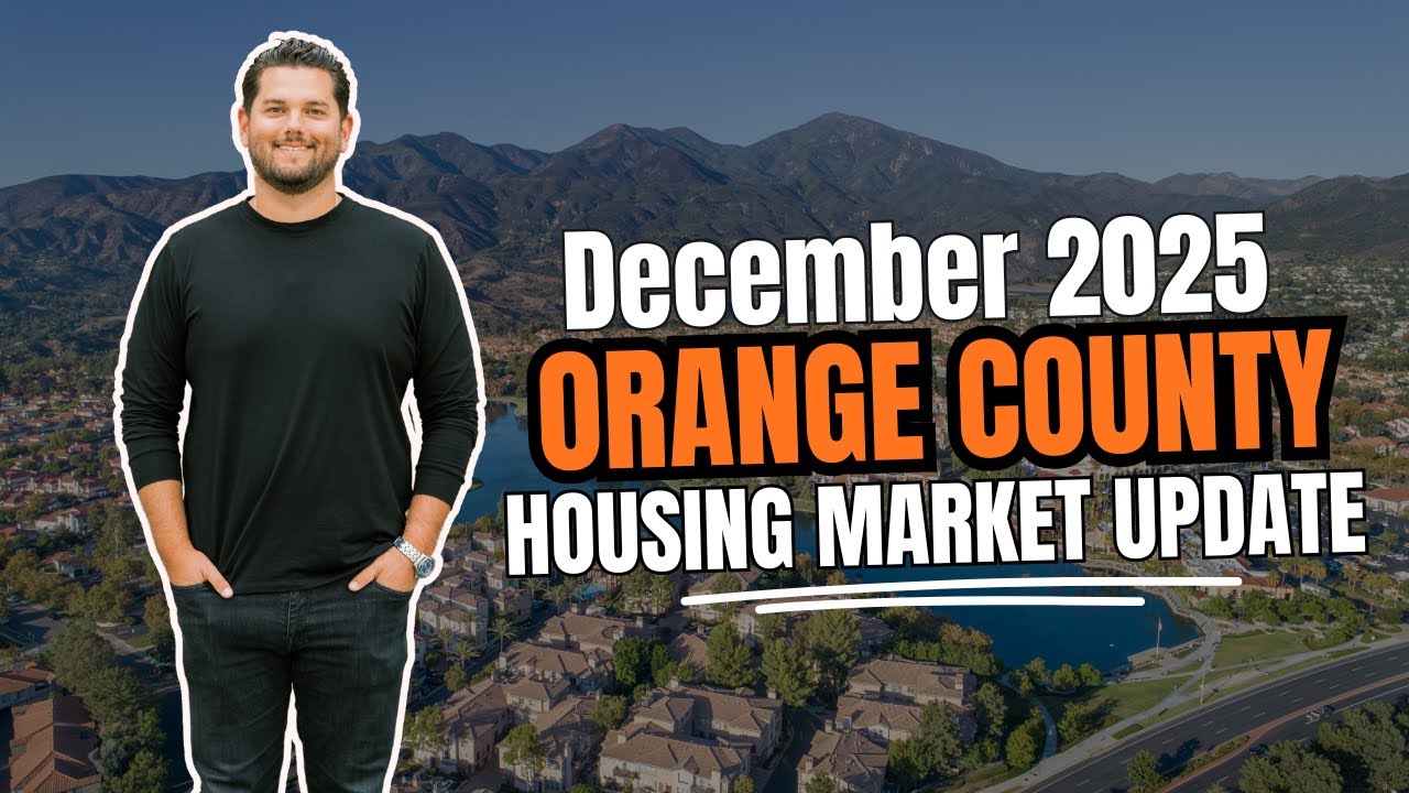 December 2025 Orange County Housing Market Update: Here&rsquo;s What&rsquo;s Really Going On