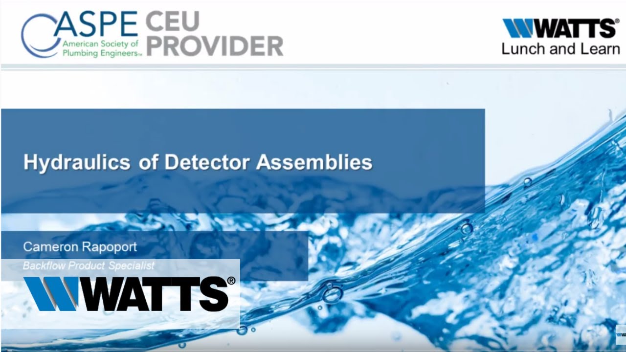 Watts&reg; Works℠ Engineer Webinar Series: Hydraulics of Backflow Detector Assemblies Type 1 & 2