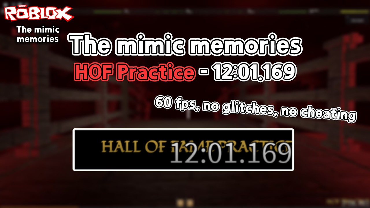 [로블록스] The mimic memories - HOF Practice 12:01.169