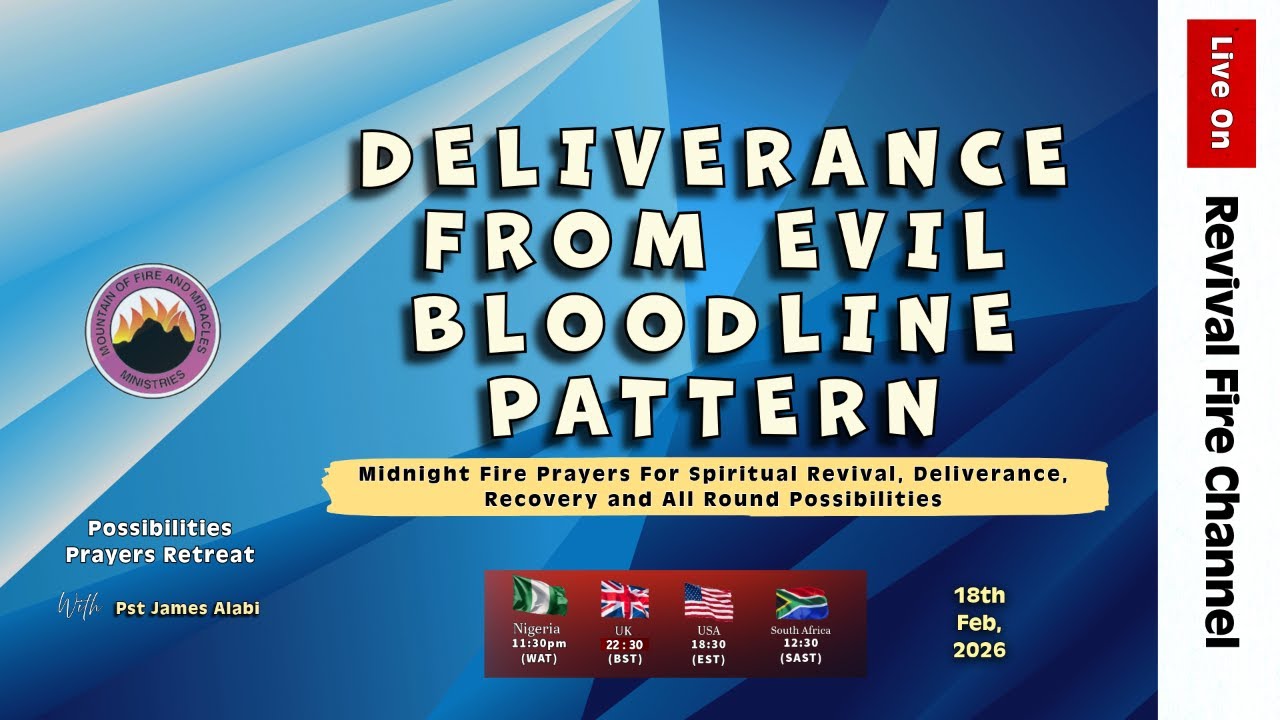 DELIVERANCE FROM EVIL BLOODLINE PATTERNS || POSSIBILITIES PRAYERS || 18TH FEB, 2026
