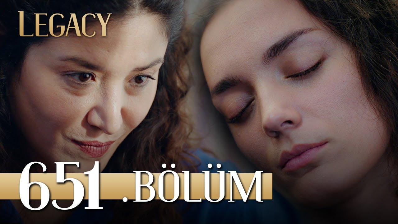 Emanet 651. Bölüm | Legacy Episode 651