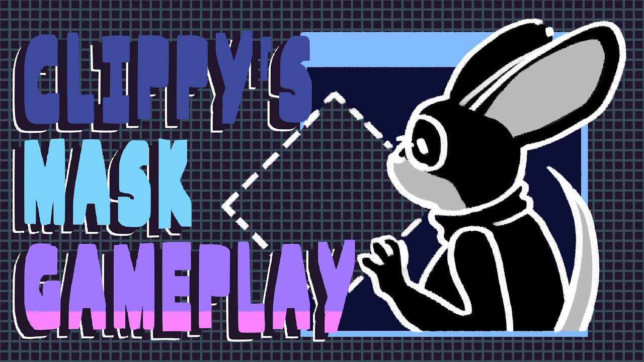 Clippy's Mask Gameplay