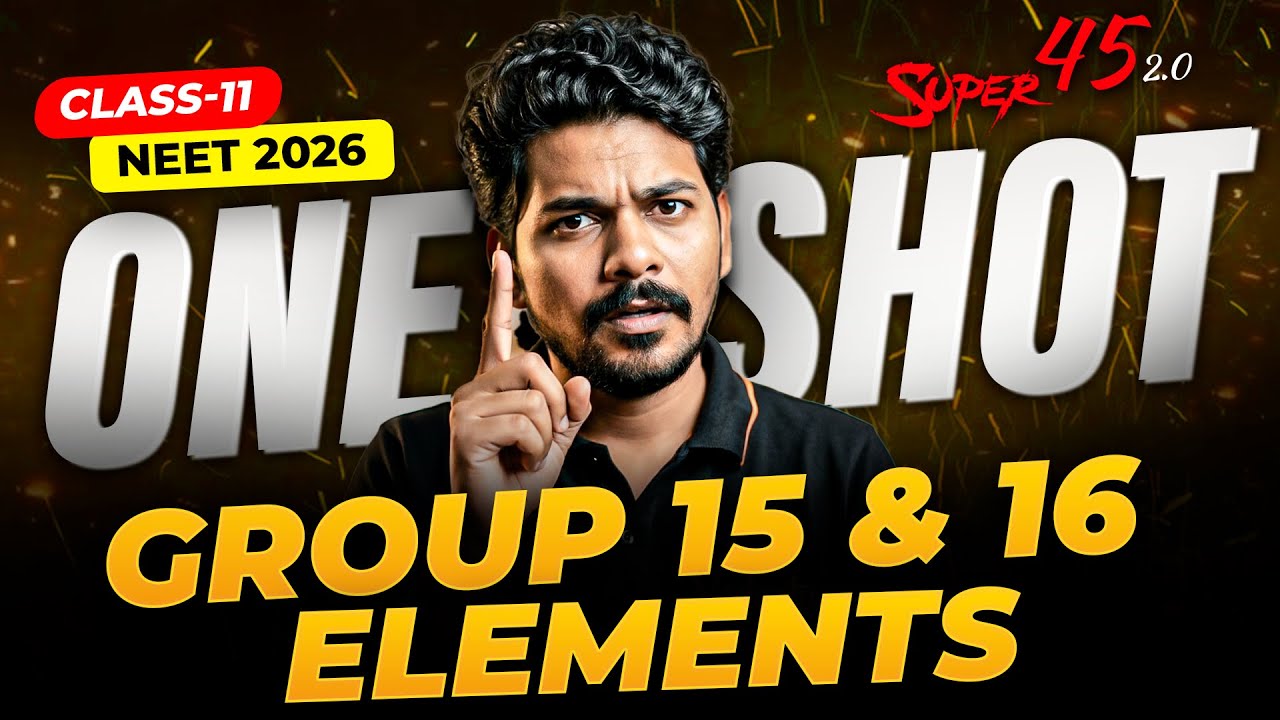 Group 15 & 16 Elements | One Shot 🔥 | Chemistry | NEET 2026 | Ajay Jummidi Sir