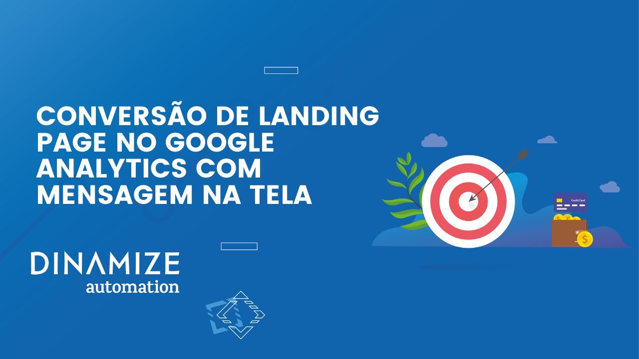 Como identificar as conversões de uma Landing Page no Google Analytics (com mensagem) | Dinamize