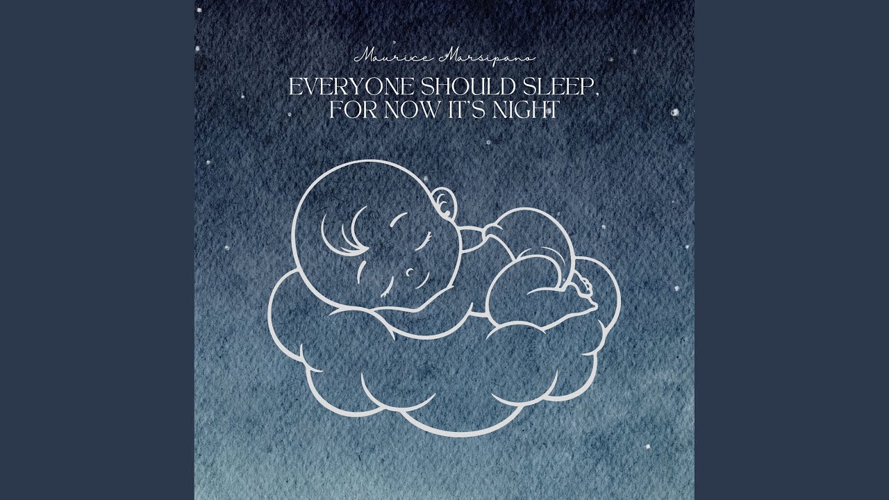 Everyone should sleep, for now it's night