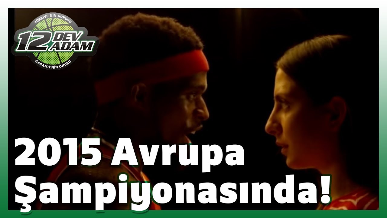 12 Dev Adam 2015 Avrupa Şampiyonasında!
