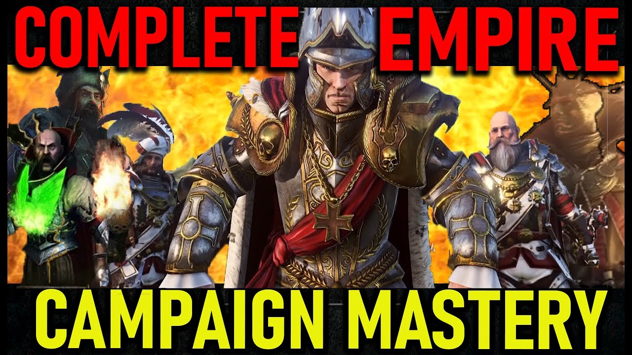 Total Warhammer 3 - COMPLETE EMPIRE Campaign Guide