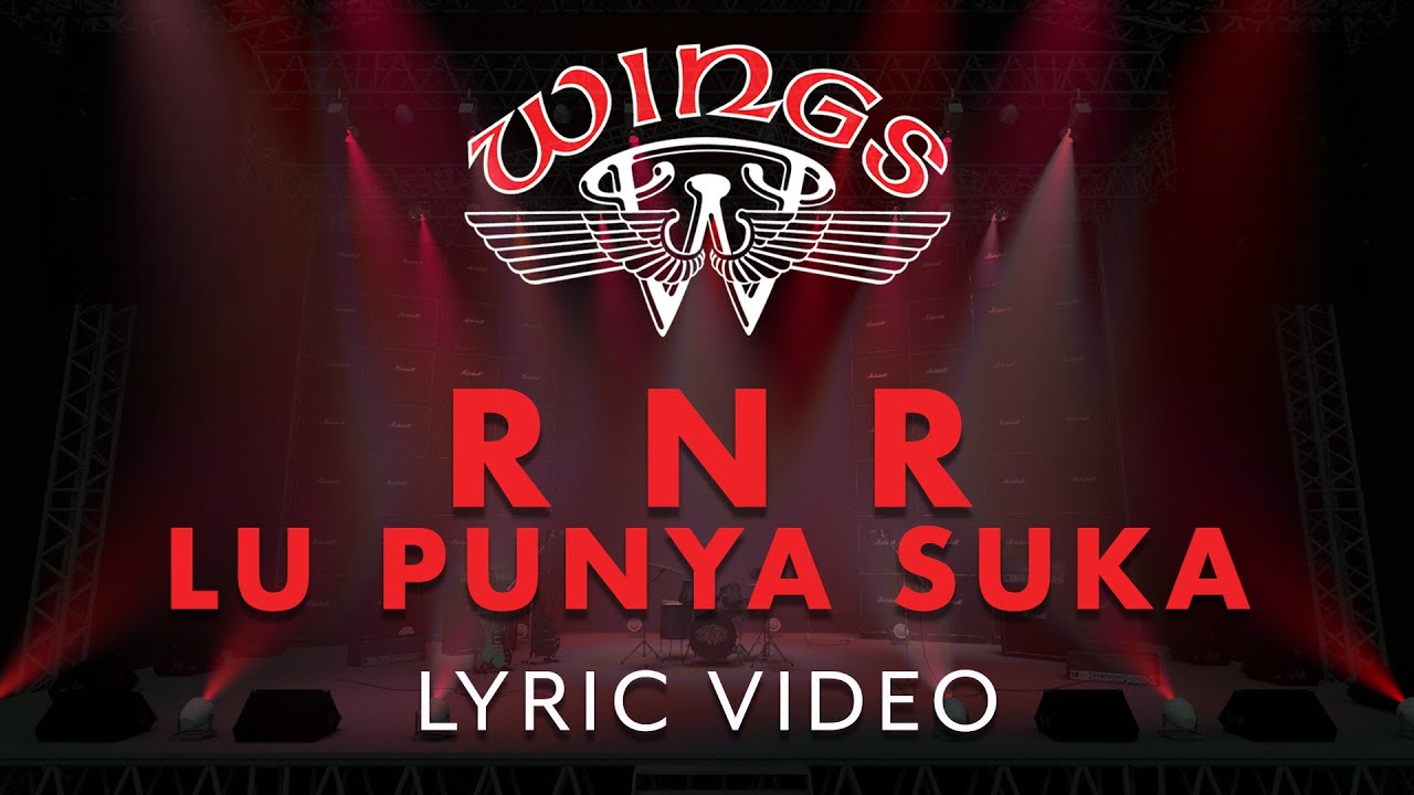 Wings - R N R Lu Punya Suka (Official Lyric Video)
