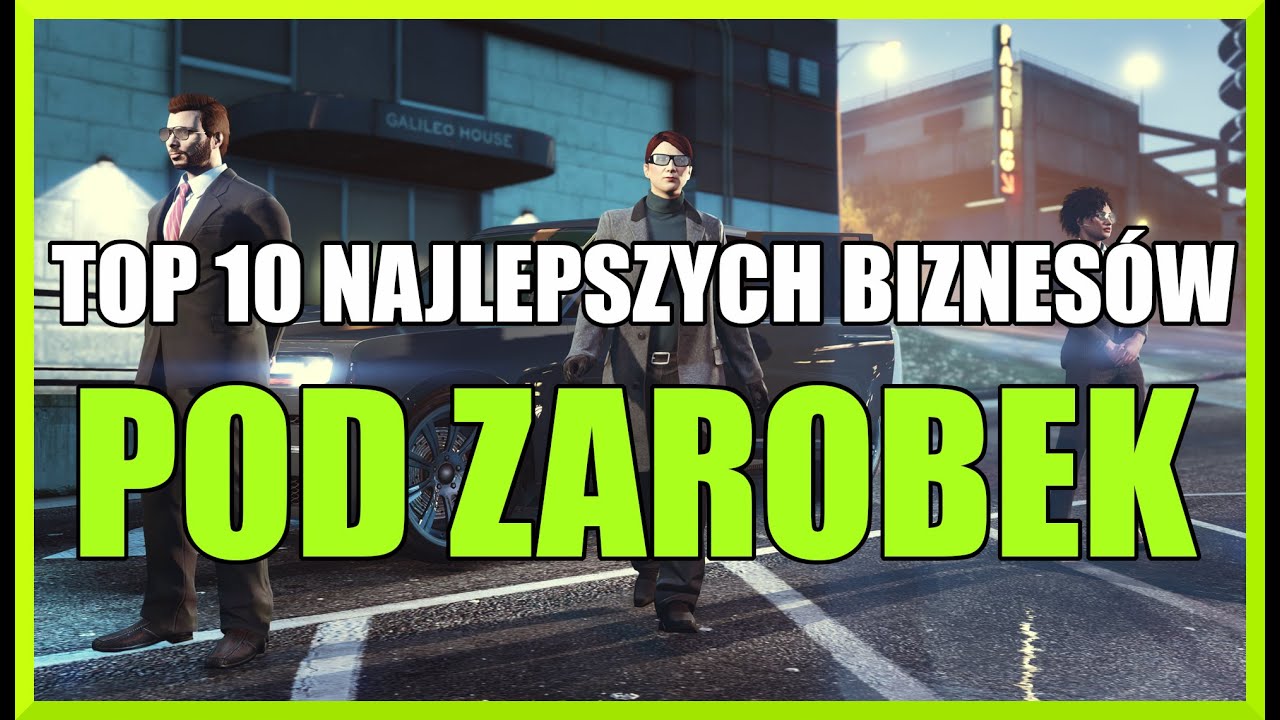 TOP 10 BIZNESÓW POD ZAROBEK - NAJLEPSZE BIZNESY- JAKI BIZNES WARTO KUPIĆ PORADNIK GTA 5 ONLINE GTA V