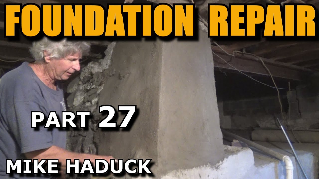 FOUNDATION REPAIR (Part 27) Mike Haduck
