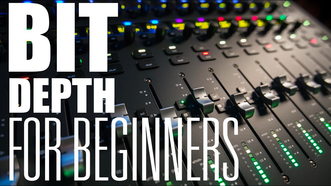 Bit Depth For Beginners