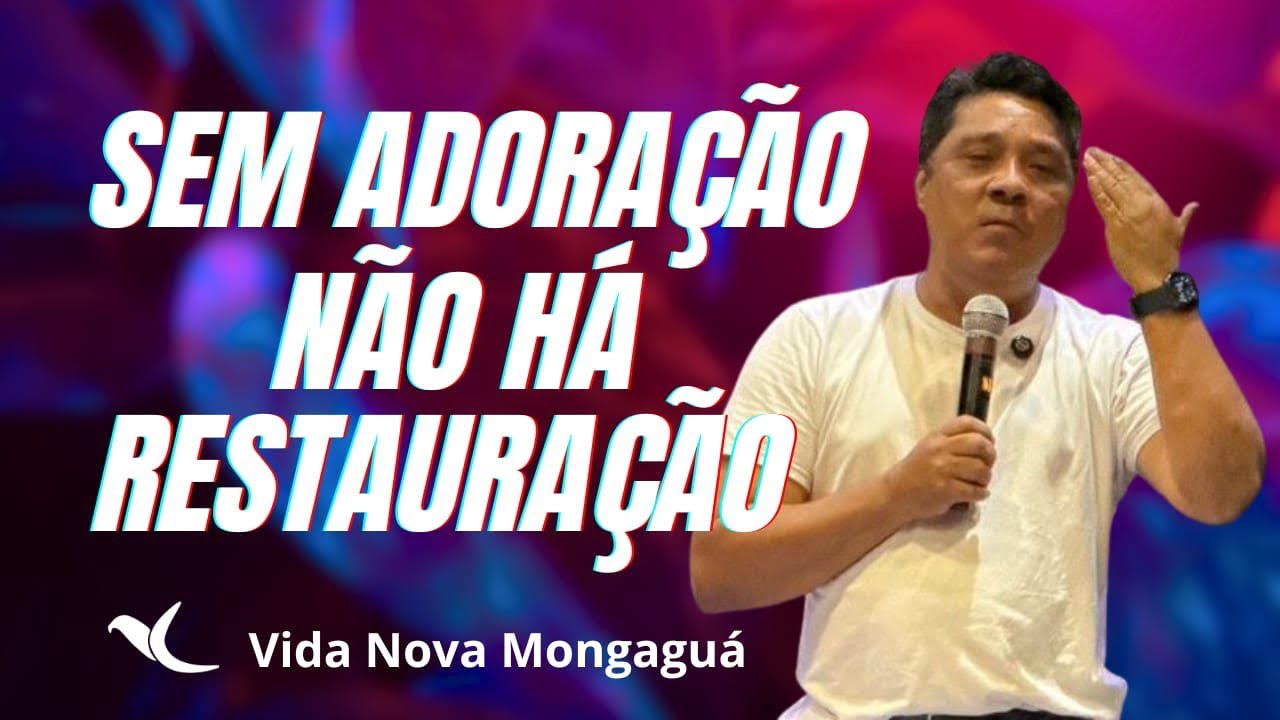 Sem adoração não há restauração | Pr Eduardo Silva | Vida Nova Mongaguá 