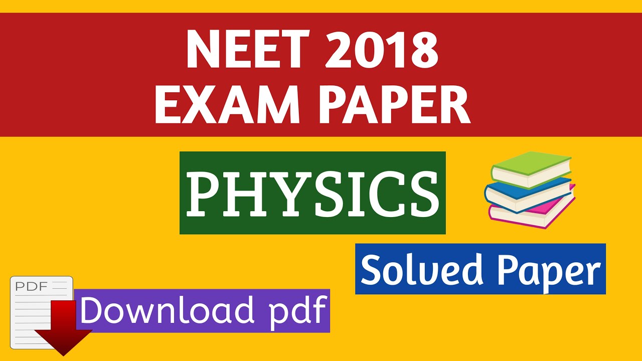 NEET 2018 Physics Question Paper | Solved Paper | NEET Exam Paper