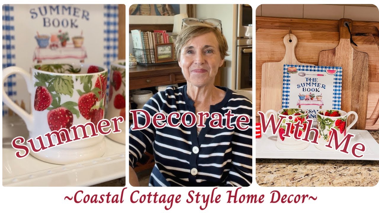 COASTAL COTTAGE STYLE SUMMER DECOR ~ DECORATE WITH ME ~ VINTAGE COTTAGE STYLE ~ RELATIVELY REFINED