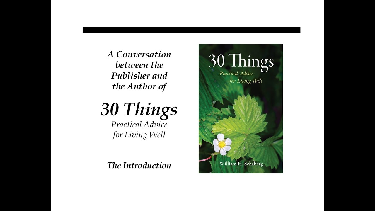 Behind 30 Things: Practical Advice for Living Well - introduction with author William H Schaberg