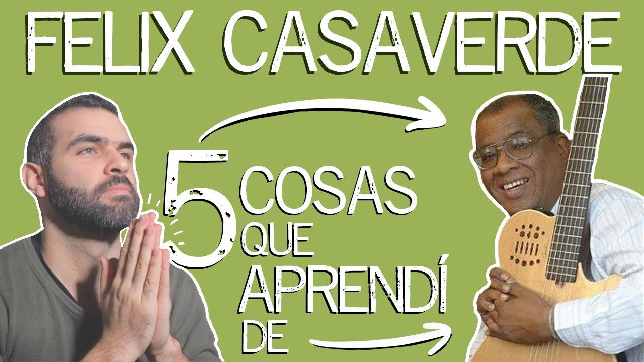 APRENDE 5 COSAS de FELIX CASAVERDE // TUTORIAL GUITARRA AFROPERUANA