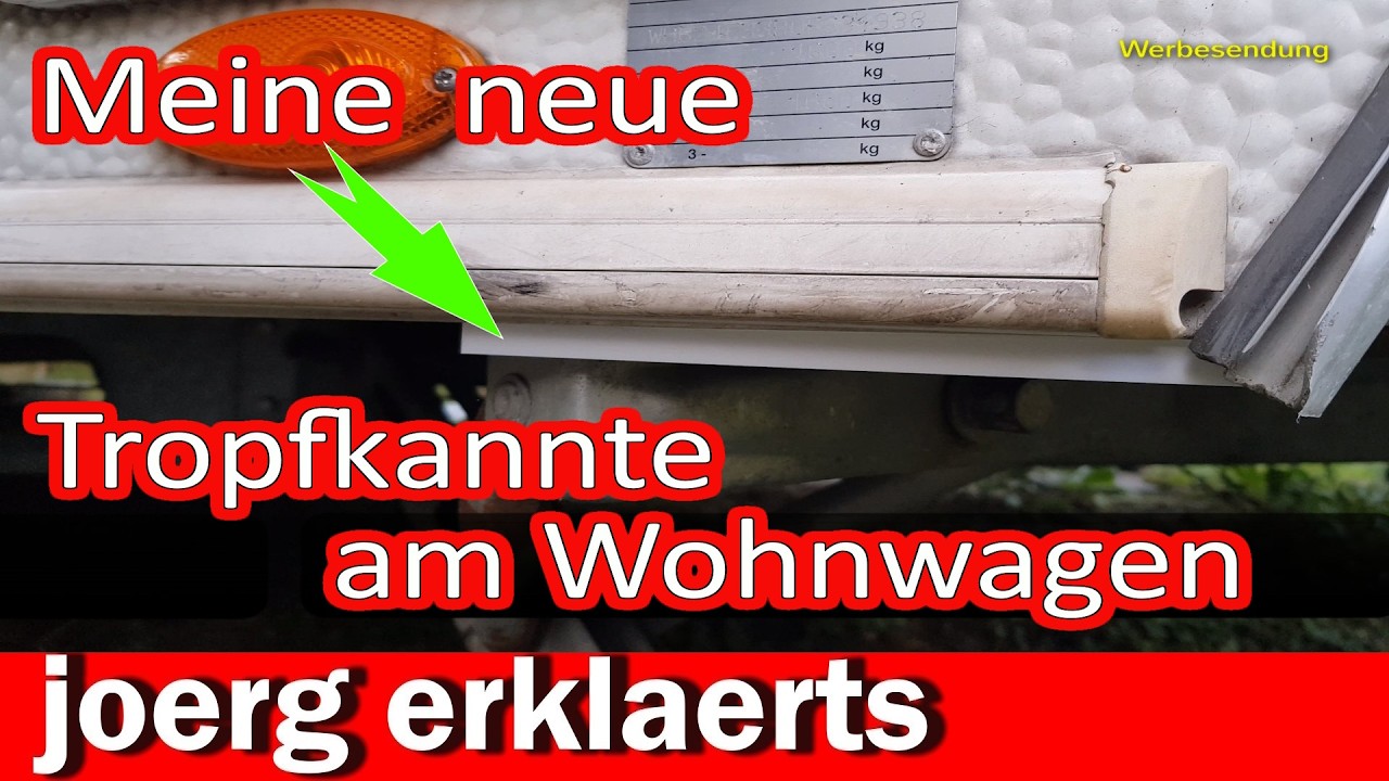 Wasserschaden am Wohnwagen verhindern - Abtropfkante Wohnmobil neu gedacht und montiert