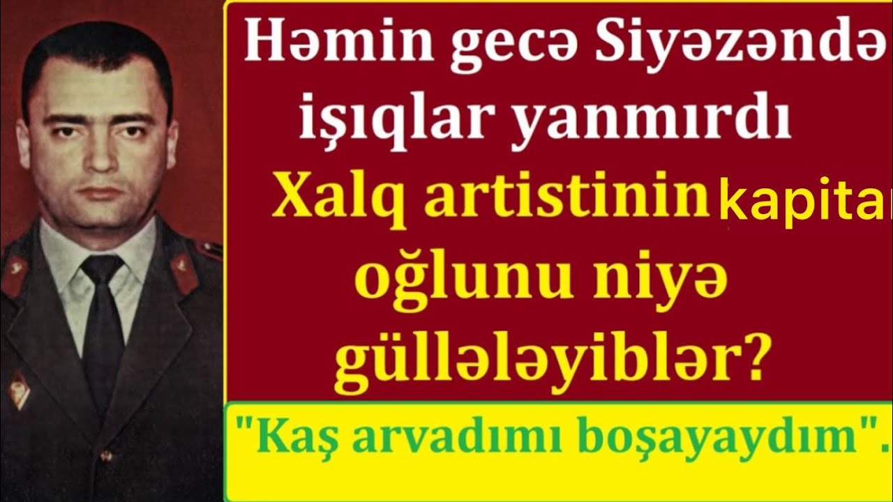 Xalq artistinin kapitan oğlunu niyə güll*ələyiblər? - 