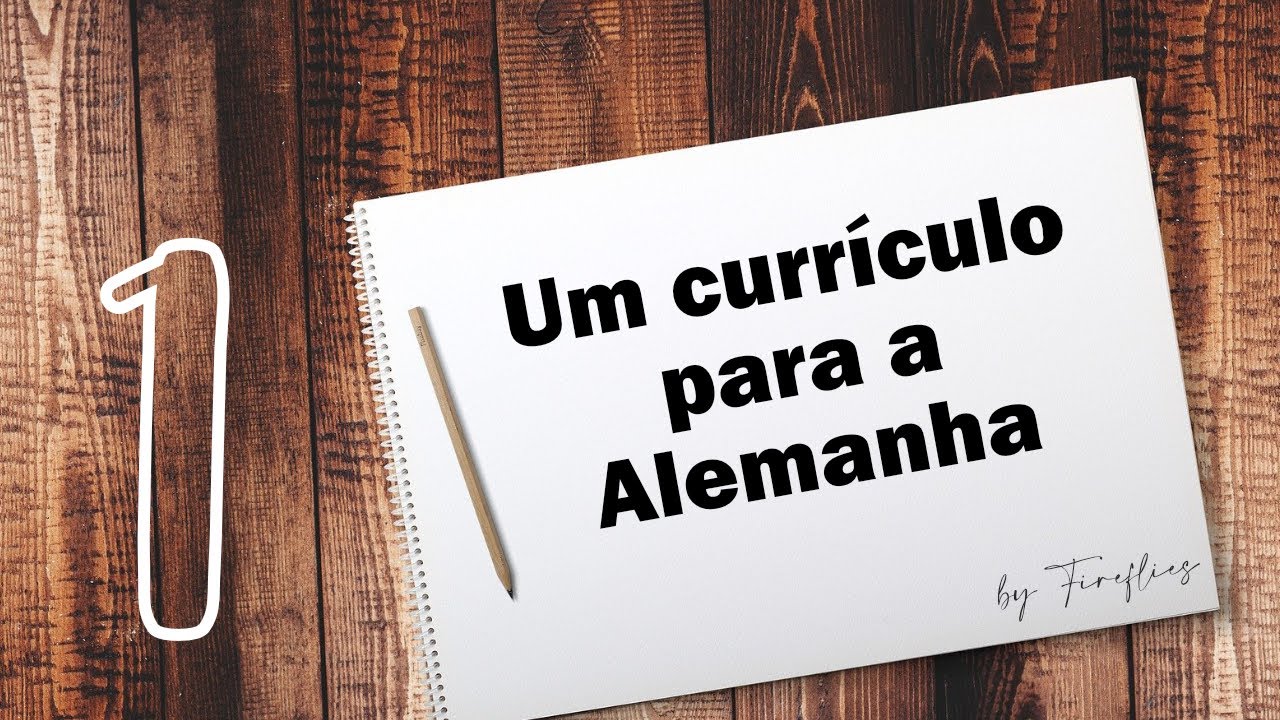 1/7 - Como preencher um currículo Alemão