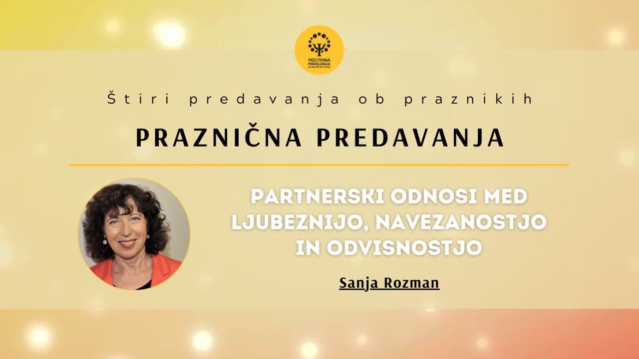Sanja Rozman: Partnerski odnosi med ljubeznijo, navezanostjo in odvisnostjo