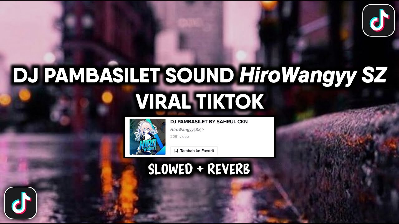 DJ PAMBASILET SOUND 𝙃𝙞𝙧𝙤𝙒𝙖𝙣𝙜𝙮𝙮'[𝙎𝙕] VIRAL TIKTOK YANG KALIAN CARI (SLOWED + REVERB)
