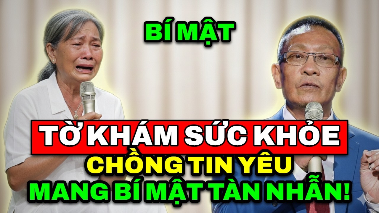 TÂM SỰ CÙNG VĂN SÂM - Bí mật tàn nhẫn đằng sau tờ giấy khám sức khỏe của người chồng mà tôi tin yêu.