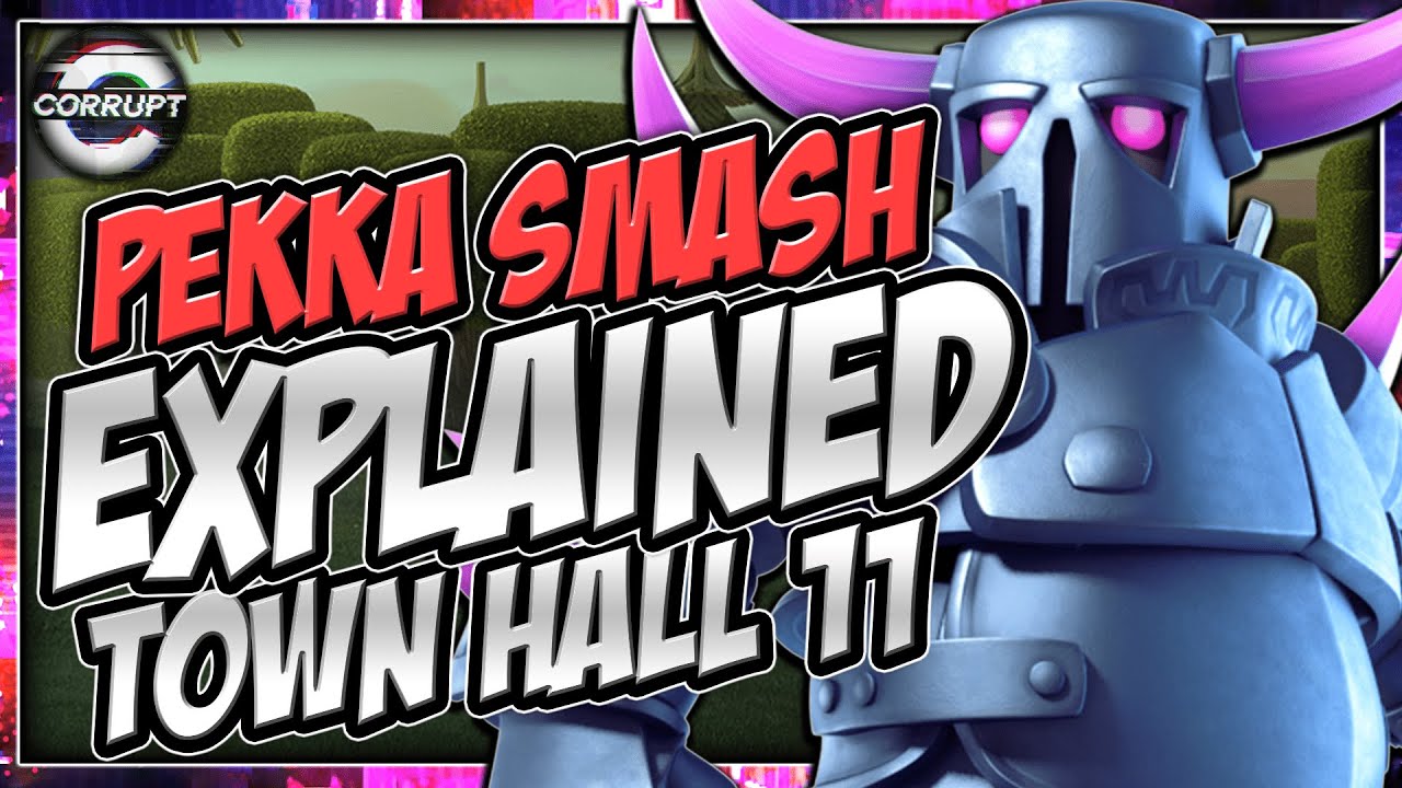 TH11 Pekka Smash Attack Strategy Guide | Clash of Clans