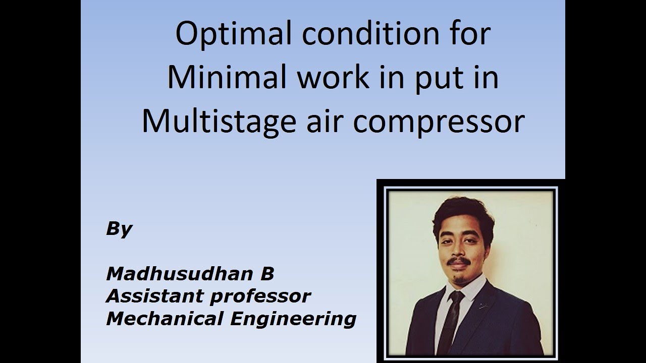 Optimal condition for Minimal work in put in Multistage air compressor